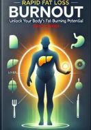 Ebook Rapid Fat Loss Burnout di Kristy Jenkins edito da Publisher s21598