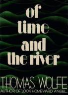 Ebook Of Time and The River di Thomas Wolfe edito da Reading Essentials