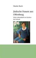 Ebook Jüdische Frauen aus Offenburg di Martin Ruch edito da Books on Demand