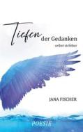 Ebook Tiefen der Gedanken di Jana Fischer edito da Books on Demand