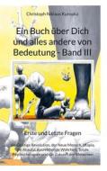Ebook Ein Buch über Dich und alles andere von Bedeutung - Band III di Christoph Niklaus Kuropka edito da Books on Demand