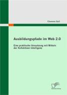 Ebook Ausbildungspfade im Web 2.0 di Clemens Gull edito da Diplomica Verlag