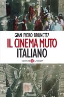 Ebook Il cinema muto italiano di Gian Piero Brunetta edito da Editori Laterza