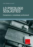 Ebook Lo psicologo scolastico di Trombetta Carlo edito da Edizioni Centro Studi Erickson