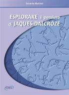 Ebook Esplorare il pensiero di Jaques-Dalcroze di Susanne Martinet edito da Progetti Sonori