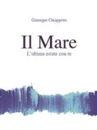 Ebook Il Mare - L'ultima estate con Te di Giuseppe Chiappetta edito da Youcanprint