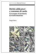 Ebook Diritti edificatori e consumo di suolo di Sergio Serra edito da Franco Angeli Edizioni