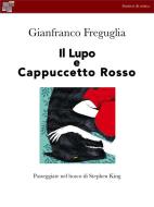Ebook Il Lupo e Cappuccetto Rosso di Gian Franco Freguglia edito da KKIEN Publ. Int.