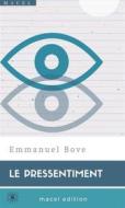 Ebook Le Pressentiment di Emmanuel Bove edito da Macelmac