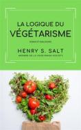 Ebook La logique du Végétarisme di Henry S. Salt, Christelle Pujol edito da Alicia Editions