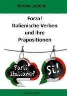Ebook Forza! Italienische Verben und ihre Präpositionen di Verena Lechner edito da Books on Demand