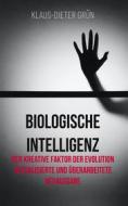 Ebook Biologische Intelligenz di Klaus-Dieter Grün edito da Books on Demand