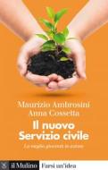 Ebook Il nuovo Servizio civile di Maurizio Ambrosini, Anna Cossetta edito da Società editrice il Mulino, Spa