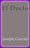 Ebook El Duelo di Joseph Conrad edito da Joseph Conrad