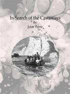 Ebook In Search of the Castaways di Jules Verne, Jules VERNE edito da Publisher s11838