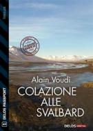 Ebook Colazione alle Svalbard di Alain Voudì edito da Delos Digital
