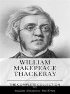 Ebook William Makepeace Thackeray – The Complete Collection di William Makepeace Thackeray edito da Benjamin