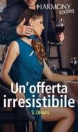 Ebook Un offerta irresistibile di Sara Orwig edito da HarperCollins Italia