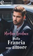 Ebook Dalla Francia con amore (eLit) di Merline Lovelace edito da HarperCollins Italia