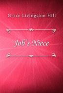 Ebook Job’s Niece di Grace Livingston Hill edito da Classica Libris