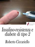 Ebook Insulino-resistenza e diabete di tipo 2 di Roberto Ciccariello edito da Passerino