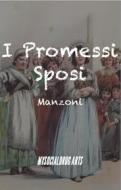Ebook I promessi sposi di Manzoni, Alessandro Manzoni edito da MySocialDrug Arts