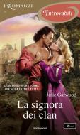 Ebook La signora dei clan (I Romanzi Introvabili) di Garwood Julie edito da Mondadori