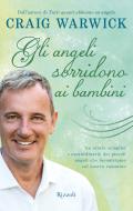 Ebook Gli angeli sorridono ai bambini di Craig Warwick edito da Rizzoli