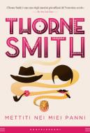Ebook Mettiti nei miei panni di Thorne Smith edito da Castelvecchi
