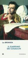 Ebook Il giardino dei cosacchi di Brokken Jan edito da Iperborea