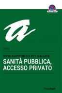 Ebook Sanità pubblica, accesso privato. XVIII Rapporto Pit salute 2015 di Cittadinanzattiva edito da Franco Angeli Edizioni