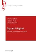 Ebook Sguardi digitali di Chiara Pattaro, Claudio Riva, Chiara Tosolini edito da Franco Angeli Edizioni