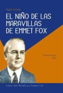 Ebook El Niño de las Maravillas de Emmet Fox di Rubén Cedeño edito da Editorial Señora Porteña
