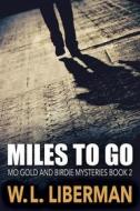 Ebook Miles To Go di W.L. Liberman edito da Next Chapter