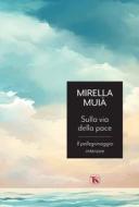 Ebook Sulla via della pace di Mirella Muià edito da TS Edizioni