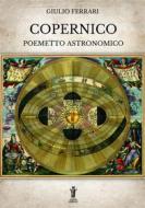 Ebook Copernico. Poemetto astronomico di Giulio Ferrari edito da Edizioni Aurora Boreale