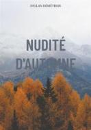 Ebook Nudité d&apos;automne di Dyllan Démétrios edito da Books on Demand