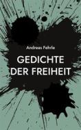 Ebook Gedichte der Freiheit di Andreas Fehrle edito da Books on Demand