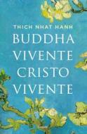 Ebook Buddha vivente Cristo vivente di Thich Nhat Hanh edito da Garzanti
