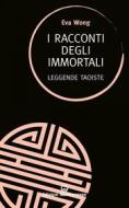 Ebook I racconti degli immortali di Eva Wong edito da Edizioni Mediterranee