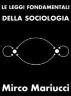 Ebook Le leggi fondamentali della sociologia di Mirco Mariucci edito da Mirco Mariucci