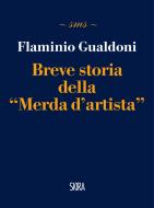 Ebook Breve storia della “Merda d’artista” di Flaminio Gualdoni edito da Skira