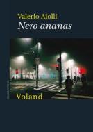 Ebook Nero ananas di Aiolli Valerio edito da Voland