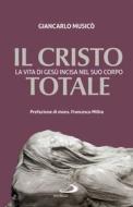 Ebook Il Cristo totale di Musicò Giancarlo edito da San Paolo Edizioni