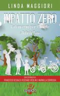 Ebook Impatto zero.Vademecum per famiglie a rifiuti zero di Linda Maggiori edito da Dissensi Edizioni
