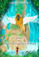 Ebook Calie et le monde magique d'Amilo di Jérôme Humbert edito da Books on Demand