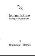 Ebook Journal intime d'un parfait connard di Dominique Urbino edito da Books on Demand