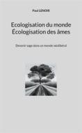 Ebook Ecologisation du monde - Écologisation des âmes di Paul Lenoir edito da Books on Demand
