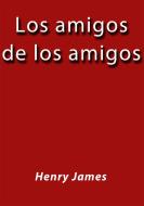 Ebook Los amigos de los amigos di Henry James edito da Henry James