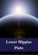 Ebook Lesser Hippias di Plato edito da Freeriver Publishing